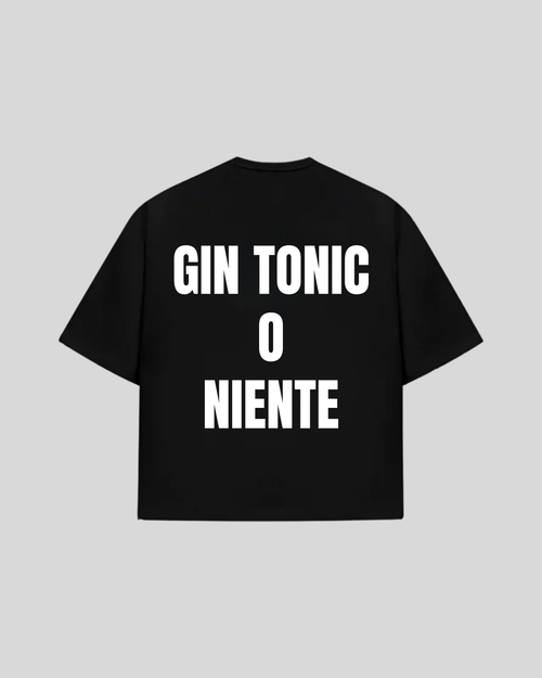 "GIN TONIC O NIENTE" Oversized T-Shirt
