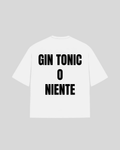 "GIN TONIC O NIENTE" Oversized T-Shirt